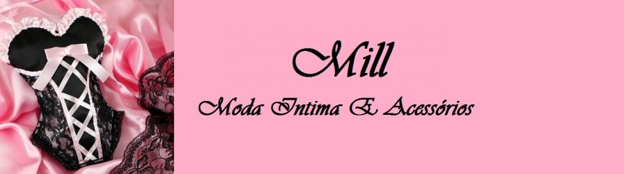 MILL    lingeries e acessórios